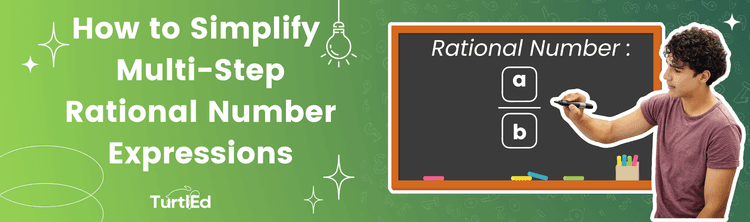 Blog - Simplifying Multi-Step Rational Number Expressions