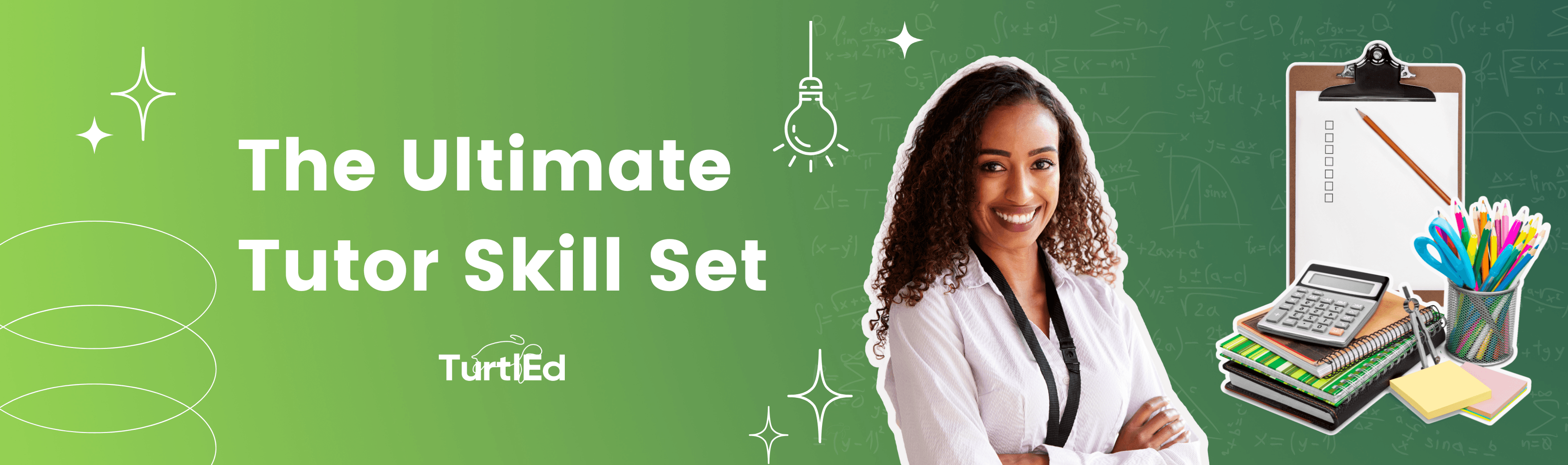 Smiling tutor in front of chalkboard with math equations, standing beside a clipboard, calculator, notebooks, and colorful school supplies—representing essential skills and tools for successful tutoring."